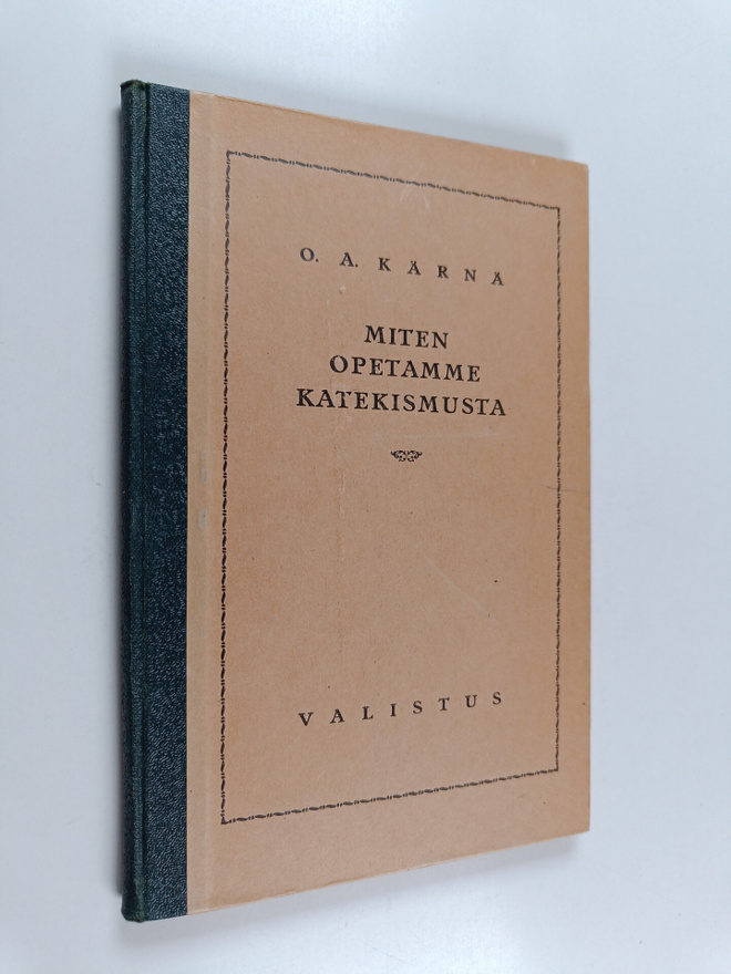 O. A. Kärnä : Miten opetamme katekismusta?