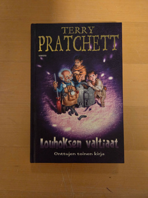 TERRY PRATCHETT . LOUHOKSEN VALTIAAT . SIDOTTU
