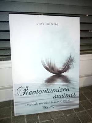Tuikku Ljungberg : Rentoutumisen avaimet (2012)