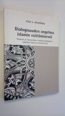 Esko Kähkönen : Dialogisuuden ongelma islamin esittämises...