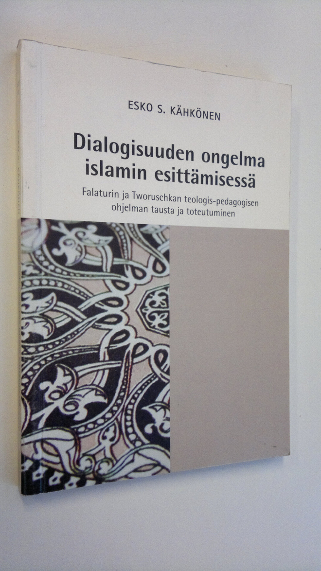 Esko Kähkönen : Dialogisuuden ongelma islamin esittämises...