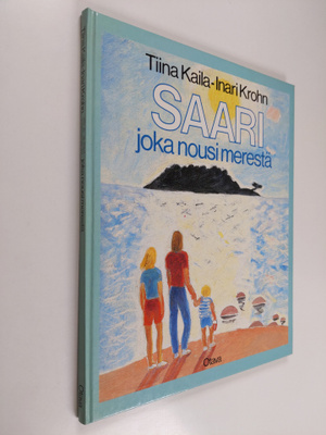 Tiina Kaila : Saari joka nousi merestä