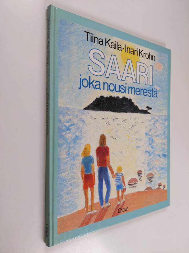 Tiina Kaila : Saari joka nousi merestä