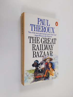 Paul Theroux : The great railway bazaar : by train throug...