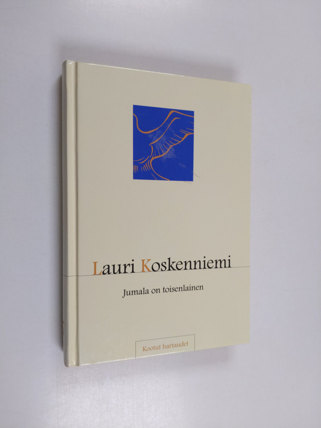 Lauri Koskenniemi : Jumala on toisenlainen : kootut harta...