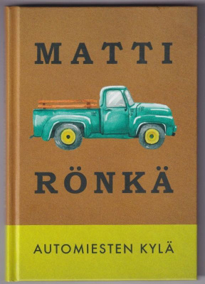 Matti Rönkä: Automiesten kylä
