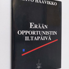 Paavo Haavikko : Erään opportunistin iltapäivä - pikkukuva 1