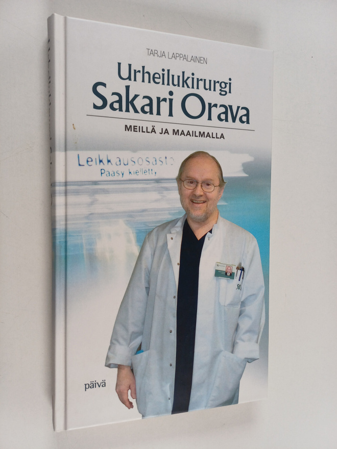 Tarja Lappalainen : Urheilukirurgi Sakari Orava : meillä ...