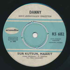 (7") Danny– Sua Kutsun, Maarit / Keskiyöllä - pikkukuva 1
