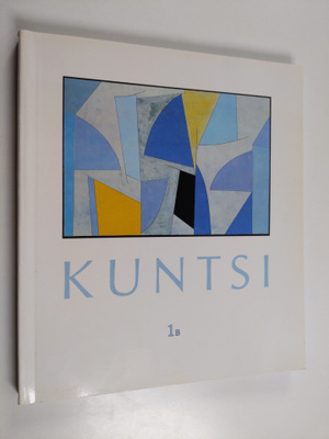 Kuntsi 1 B : taidekokoelma = konstsamling = collection - ...