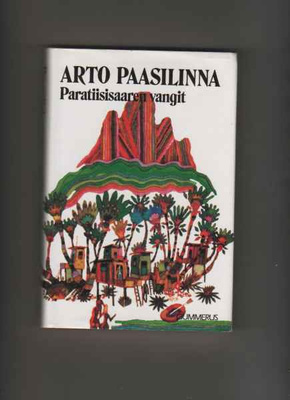 Paasilinna, Arto: Paratiisisaaren vangit, Gum 1997, 2p, K4