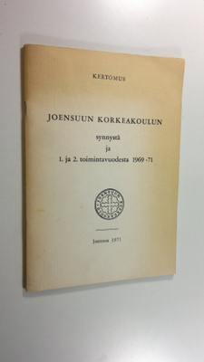 Veli Nurmi : Kertomus Joensuun korkeakoulun synnystä ja 1...