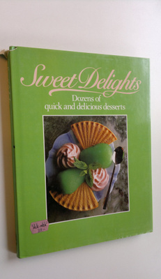 Archie Rugh : Sweet delights - Dozens of quick and delici...