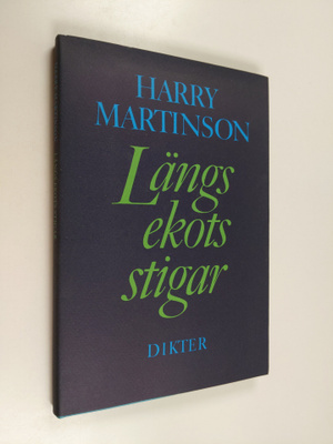 Harry Martinson : Längs ekots stigar : ett urval efterläm...