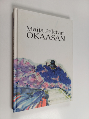 Maija Pelttari : Okaasan
