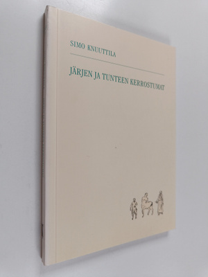 Simo Knuuttila : Järjen ja tunteen kerrostumat