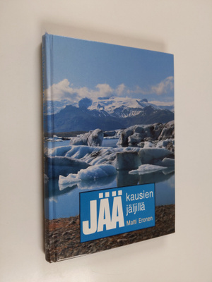 Matti Eronen : Jääkausien jäljillä