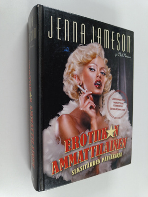 Jenna Jameson : Erotiikan ammattilainen : seksitähden päi...