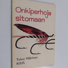 Toivo Mäkinen : Onkiperhoja sitomaan - pikkukuva 1
