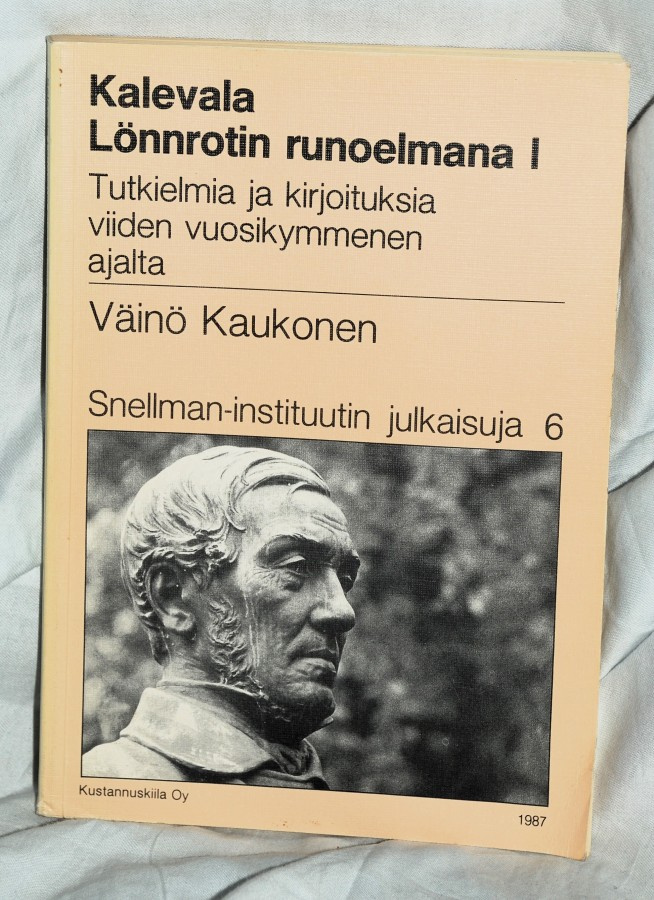 Väinö Kaukonen KALEVALA LÖNNROTIN RUNOELMANA I