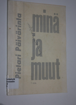 Pietari Päivärinta : Minä ja muut : Sakeus Pyöriän kokemu...