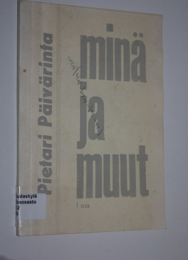 Pietari Päivärinta : Minä ja muut : Sakeus Pyöriän kokemu...