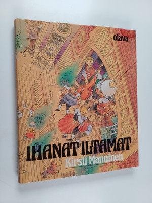 Kirsti Manninen : Ihanat iltamat : iltamatiedon käsikirja...