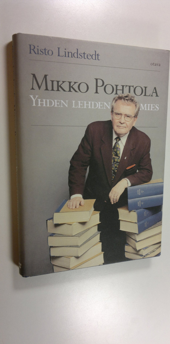 Risto Lindstedt : Mikko Pohtola : yhden lehden mies