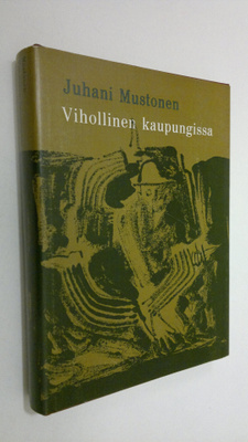 Juhani Mustonen : Vihollinen kaupungissa