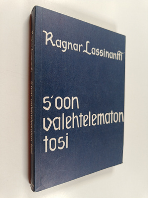 Ragnar Lassinantti : S'oon valehtelematon tosi : pakinoit...
