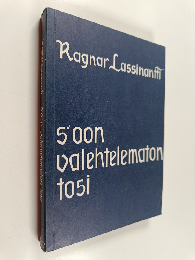 Ragnar Lassinantti : S'oon valehtelematon tosi : pakinoit...