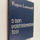 Ragnar Lassinantti : S'oon valehtelematon tosi : pakinoit... - pikkukuva 1