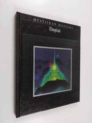Anne ym. Pade : Mystiikan maailma : Utopiat