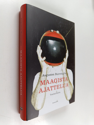 Augusten Burroughs : Maagista ajattelua : tositarinoita