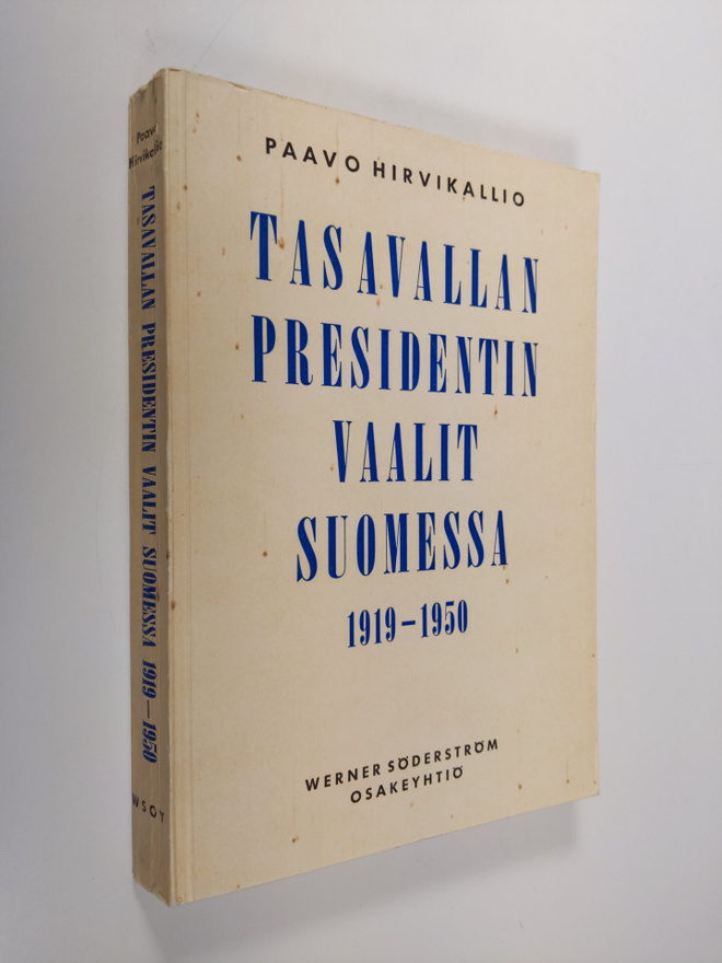 Paavo Hirvikallio : Tasavallan presidentin vaalit Suomess...