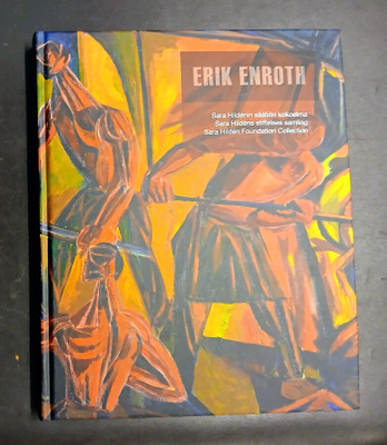 Erik Enroth 1917-1975 -Sara Hildénin säätiön kokoelma