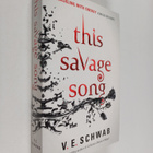 Victoria Schwab : This savage song : a Monsters of verity... - pikkukuva 1
