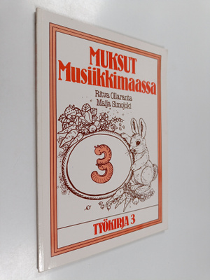 Ritva Ollaranta : Muksut musiikkimaassa Työkirja 3