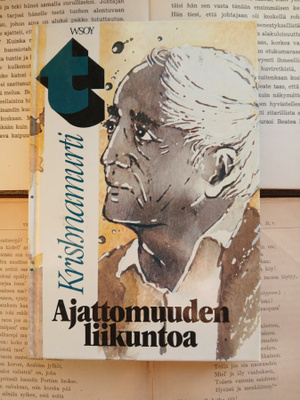 J. Krishnamurti - Ajattomuuden liikuntoa (sid.)