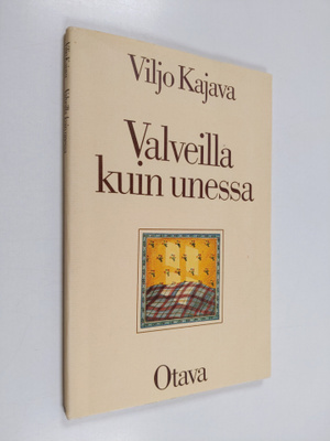 Viljo Kajava : Valveilla kuin unessa : runoja