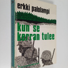Erkki Palolampi : Kun se kerran tulee : kehyskertomus ja ... - pikkukuva 1