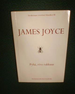 James Joyce : Pyhä, rivo rakkaus (Sis.pk:t)