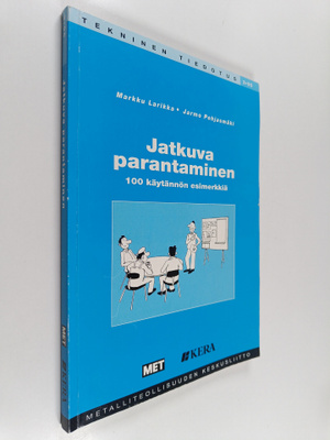 Markku Larikka : Jatkuva parantaminen : 100 käytännön esi...