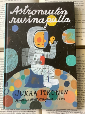 Jukka Itkonen - Astronautin rusinapulla (sid.)