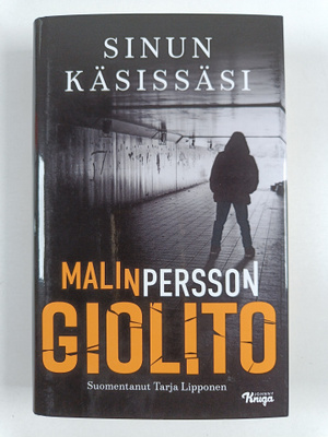 Malin Persson Giolito : Sinun käsissäsi