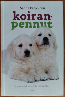 Karppinen: Koiranpennut - Sopivan rodun valinta ja kasvatus