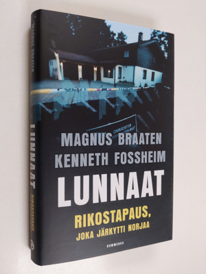 Magnus Braaten : Lunnaat : Rikostapaus, joka järkytti Norjaa