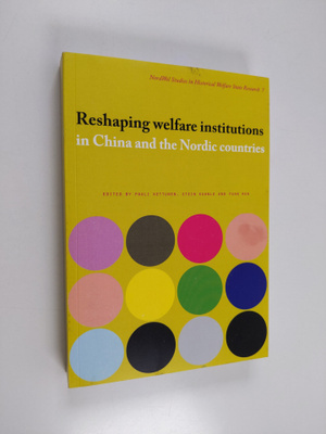Reshaping welfare institutions in China and the Nordic co...