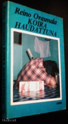 Reino Orasmala: Koira haudattuna (1.p.1980) Sis.postikulut