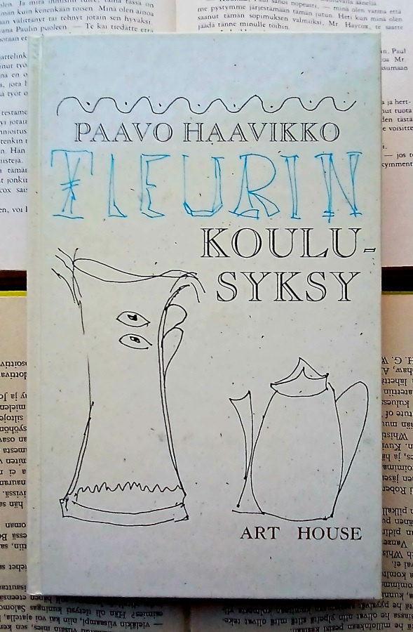 Paavo Haavikko - Fleurin koulusyksy.(sid.)